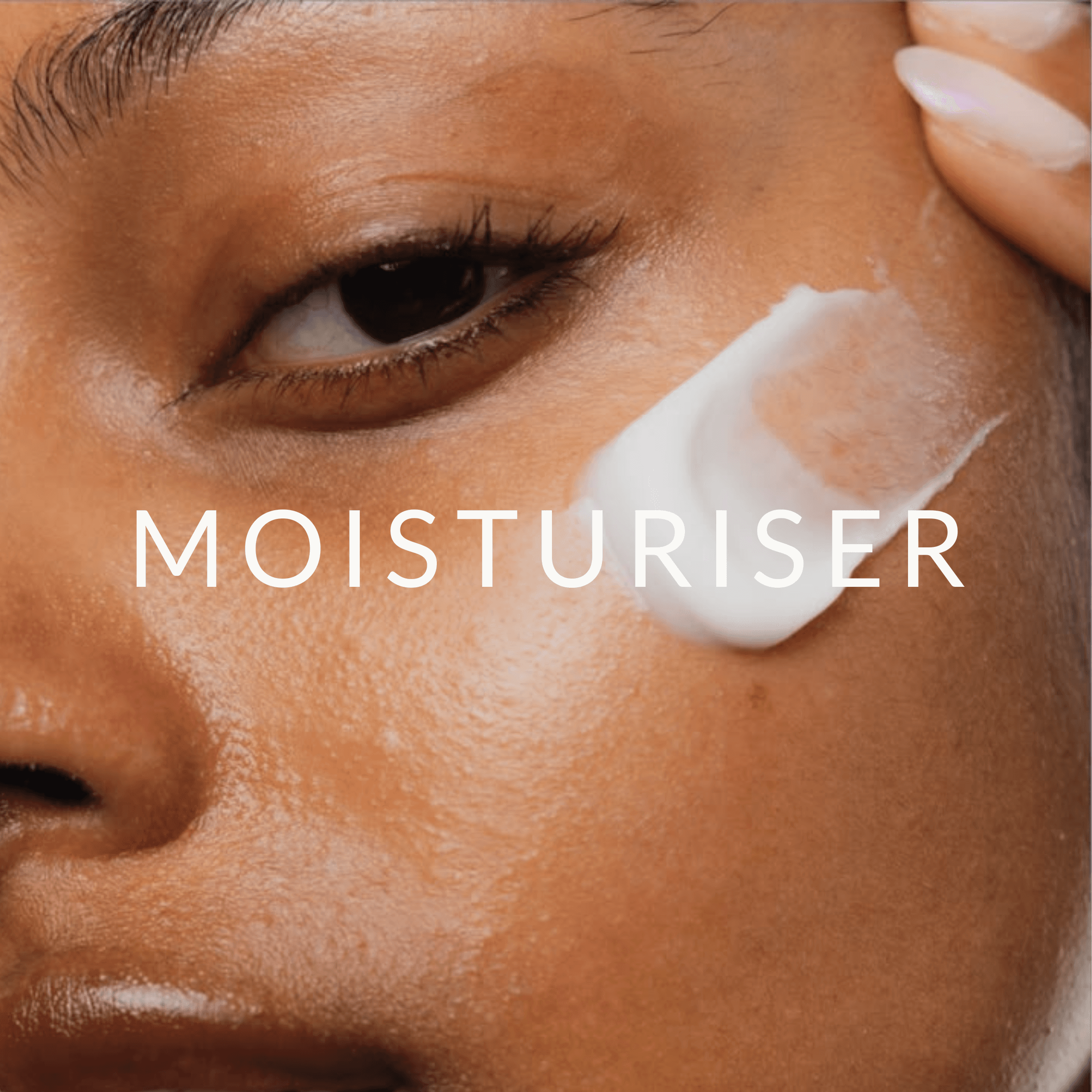 Moisturiser
